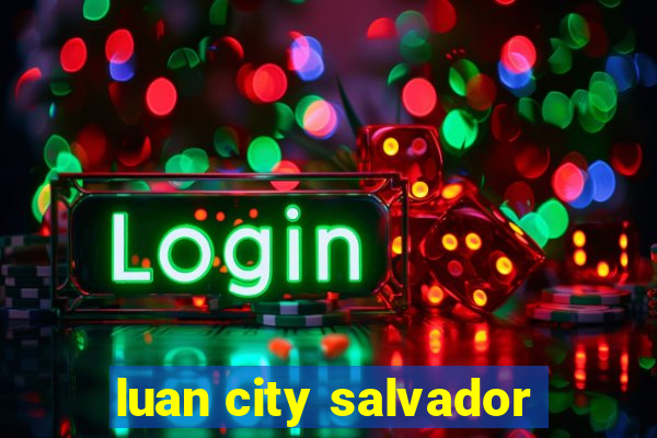 luan city salvador